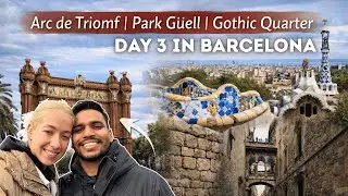 Barcelona Day 3 🇪🇸 | Arc de Triomf, Park Güell & Gothic Quarter #spain 