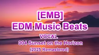 Sunset on the Horizon (2025 Remastered) | Vocal