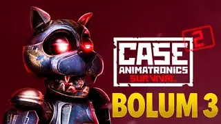 CASE:ANİMATRONİCS 2 FİNAL B&Ouml;L&Uuml;M 3/EPİSODE 3