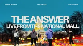 The Answer- Live From The National Mall: Communion America 2025 (Gen Z Night)