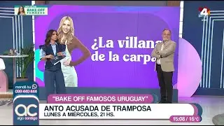 Algo Contigo - Anto Lima acusada de tramposa en Bake Off Famosos Uruguay