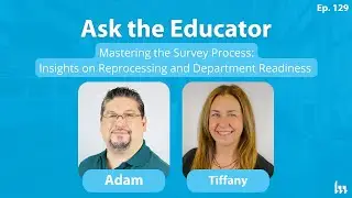Episode 129. Mastering the Survey Process: Insights on Reprocessing and Department Readiness