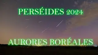 Les Perséides sous les aurores boréales le 12 août 2024 💚🌠💚