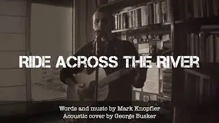 Ride Across The River [Acoustic Cover]