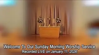 Members Of God&rsquo;s Family ~ Recorded LIVE From Church Of The Good Shepherd, UMC ~ January 11, 2026