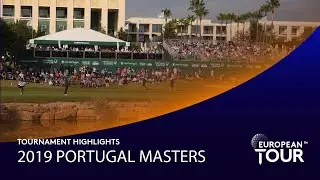 Extended Tournament highlights | 2019 Portugal Masters Portugal Masters