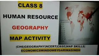 Map Work:Human Resource Chapter 6 Geography |Class 8 Chapter 6 NCERT Map Skills|