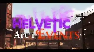 Helvetic Events - Arc 1 Opening