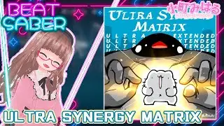 ULTRA SYNERGY MATRIX(HARD☆7.68) [BeatSaber]