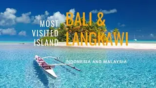 BALI & LANGKAWI - Most Visited Island In Indonesia & Malaysia
