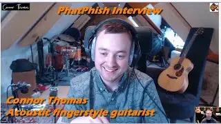 PhatPhish Interview - Connor Thomas, Acoustic Fingerstyle Guitarist