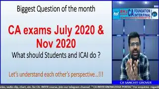 CA exams July 20 and Nov 20| Let's understand Students' and ICAI's perspective thande dimaag se..!!