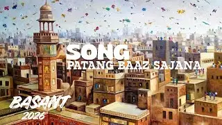 Basant 2026 : Patang Baaz Sajana Festive Song | Colorful Kites & Celebration