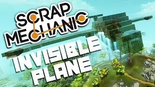 Scrap Mechanic Gameplay - Invisible Plane! - Let's Play Scrap Mechanic