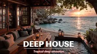 Sunset Chillout Lounge Music | Tropical Deep House Mix for Ultimate Relaxation 🌅