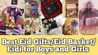 Eid Special Gifts and Basket Decoration ideas for Boys and Girls || Best Eid Gifts/Eid Basket/Eidi