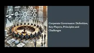 Corporate Governance  Definition, Key Players, Principles and Challenges