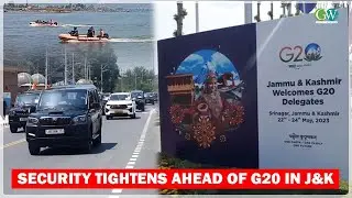 SECURITY TIGHTENS AHEAD OF G20 IN J&K