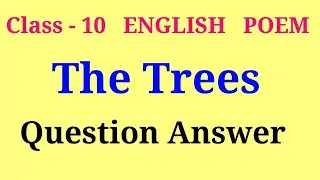 the trees class 10 question answer | class 10 english poem 8 question answer