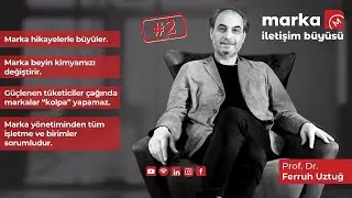 Marka İletişim B&uuml;y&uuml;s&uuml; 2. B&ouml;l&uuml;m #marka #iletişim
