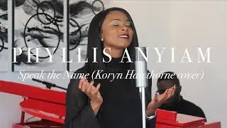 Koryn Hawthorne - Speak the Name (Acoustic Cover)