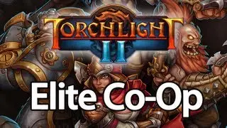 Torchlight 2 Gameplay - Co-Op Elite Difficulty