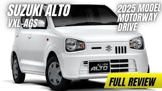 Suzuki Alto VXL-AGS 2025 Model Motorway drive Full Review Video 