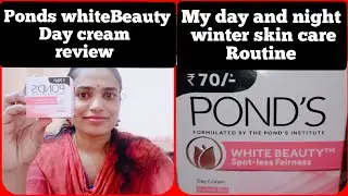 Ponds white beauty  spotless fairness cream review. //my winter day skincare and night రొటీన్ మీకోసం