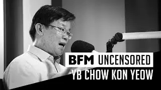 YB Chow Kon Yeow, Penang Chief Minister | BFM Uncensored