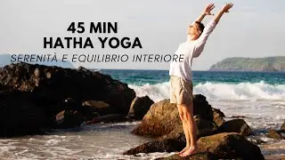 45 MINUTI - Hatha Yoga per serenit&agrave; e equilibrio interiore (livello base)