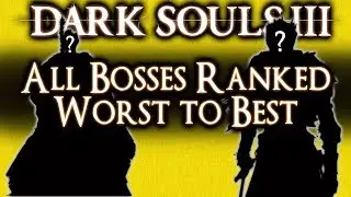 DARK SOULS 3 - ALL BOSSES RANKED WORST TO BEST!