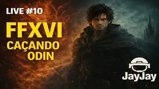 Final Fantasy XVI A Reta Final Começa | LIVE #10