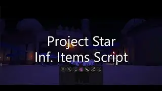 Project Star Inf. Items Script [LuaXe]