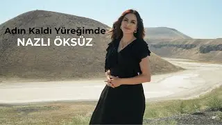 NAZLI ÖKSÜZ - Adın Kaldı Yüreğimde (Full Album)