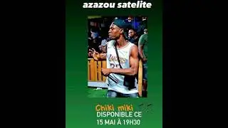 Chiki miki - Azazou Satelite