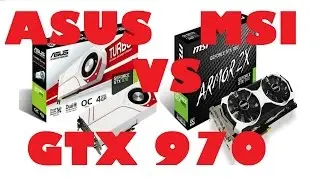 Asus vs Msi - Nvidia GTX 970