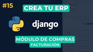Crea tu ERP con Python y Django | #15 Factura de Compras y Asientos de Contabilidad