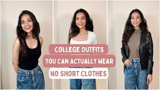 College Outfits You Can ACTUALLY Wear! No Short Clothes | Varada Govilkar