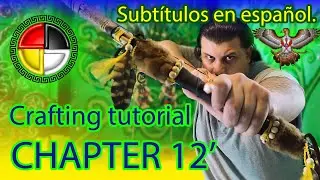 PART-chapter (12). Upgraded bundle short bow crafting tutorial. Arrows. (En-Es) subs.