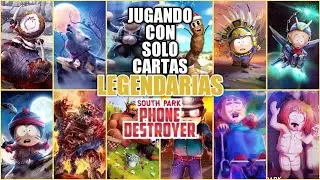12 CARTAS LEGENDARIAS EN UN MAZO - South Park Phone Destroyer