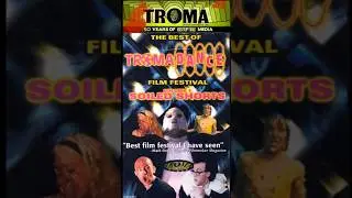 Troma 50th Anniversary 365 Day 231: THE BEST OF TROMADANCE FILM FESTIVAL: SOILED SHORTS