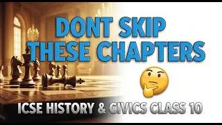 Don't Skip These Chapters in History & Civics ICSE Class 10 | ICSE History & Civics Board Exams 2026