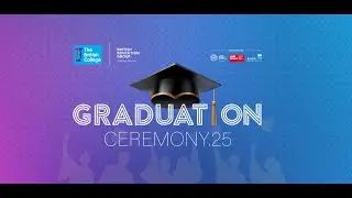The British College Graduation Ceremony 2025 - Afternoon Shift #TBCGRAD25