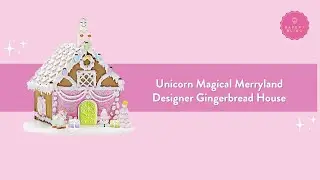 Unicorn Magical Merryland Designer Gingerbread House Tutorial