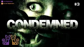 Серг-стриминг: Condemned: Criminal Origins (часть 3/финал)