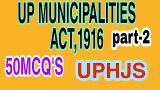 UP MUNICIPALITIES ACT 1916,#50MCQ#PART-2