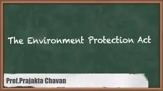 The Environment Protection Act - General Overview of Major Legislation - Environment Management