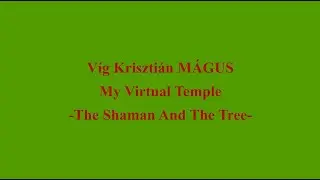 Spirit Science Academy - My Virtual Temple - 13. The Shaman and The Tree