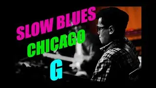 BLUES backing track - SLOW blues CHICAGO in G