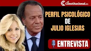 El perfil psicológico de Julio Iglesias, por Ana Villarrubia (psicóloga): 